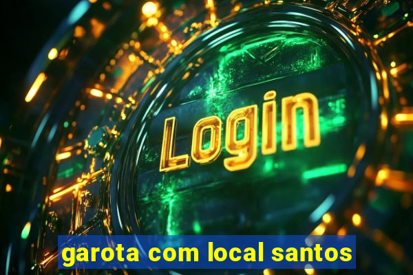 garota com local santos